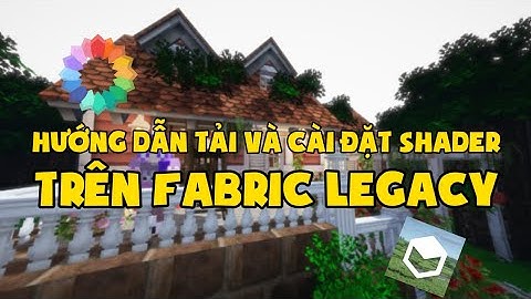 HƯỚNG DẪN TẢI VÀ CÀI ĐẶT SHADER CHO FABRIC TRÊN LEGACY LAUNCHER