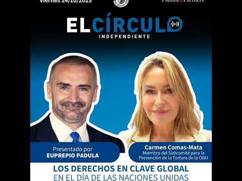 Episodio 119: Carmen Comas Mata (Miembro del Subcomité para la Prevención de la Tortura de la ONU)