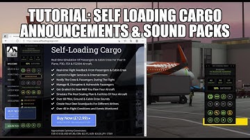 Tutorial: Self Loading Cargo - Cabin Announcements & Sound Packs | MSFS 2020