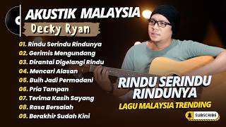 Decky Ryan - RINDU SERINDU RINDUNYA - GERIMIS MENGUNDANG || LAGU MALAYSIA TERPOPULER 2026
