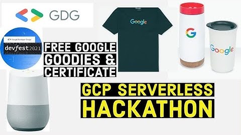 Google GCP Serverless Hackathon Program | Free Google Swags | Free Google Certificate | Devfest 2021