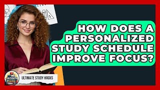 Match Highlights How Does A Personalized Study Schedule Improve Focus? - Ultimate Study Hacks