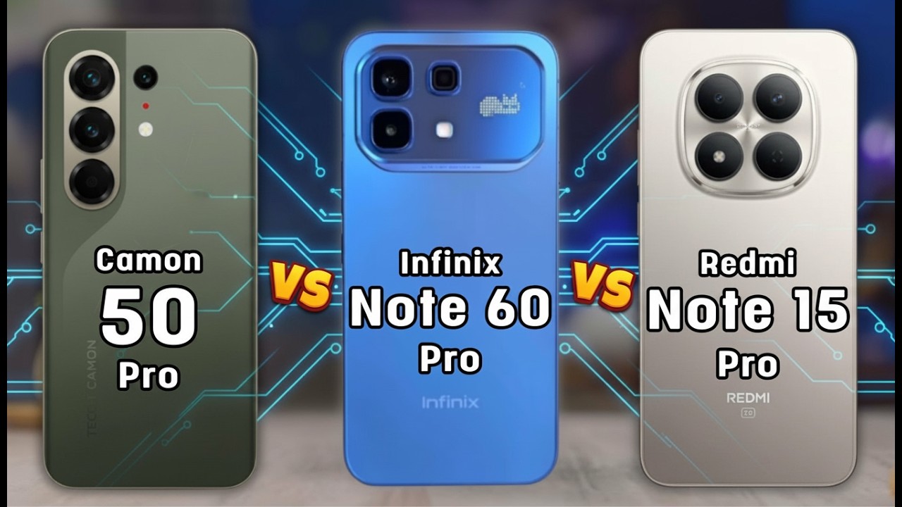 Tecno Camon 50 Pro vs Infinix Note 60 Pro vs Redmi Note 15 Pro 5G