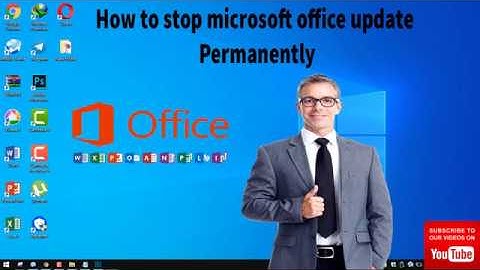 How to stop Microsoft office update permanently