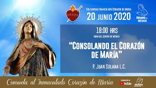 Padre Juan Solana L.C. - Consolando el Corazón de María