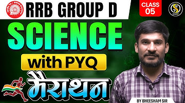 RRB Group D Science Marathon Class 05 |  Pyq + Important Concepts | Science by Bheesham Sir