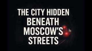 The Secret City Hidden Beneath Moscow | The Real Story of Metro-2