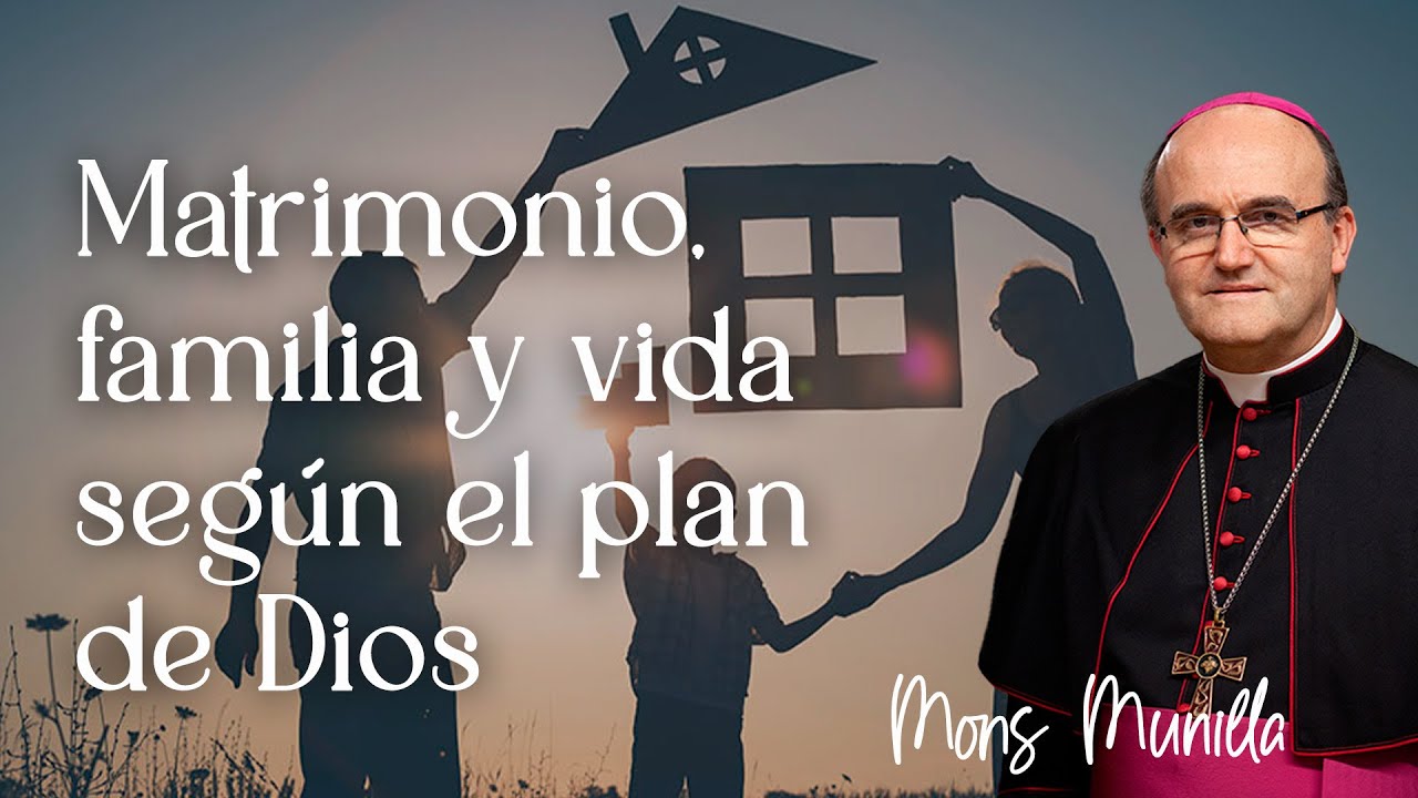 Matrimonio, Familia y Vida según el plan de Dios