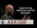 What is the Spiritual Gift of Healing?