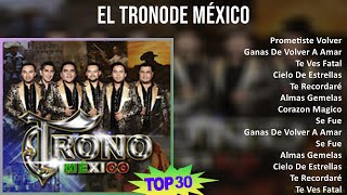 E l T r o n o d e M é x i c o 2024 MIX Grandes Éxitos T11 ~ 2000s Music ~ Top Latin, Duranguense...