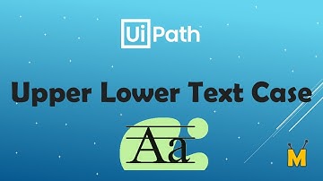 UiPath | Upper Lower Text Case | Upper to Lower | Lower to Upper | Capital Letters | Small Letters