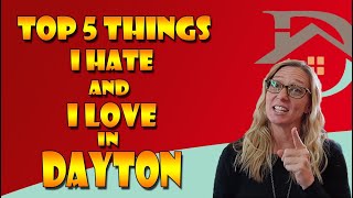 Top 5 I hate and I Love in Dayton Ohio || Best in dayton || Stephanie Clemens || Remax Victory