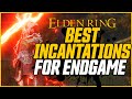 BEST ENDGAME INCANTATIONS (& Where To Get Them)! // Elden Ring Guide