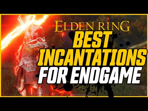 BEST ENDGAME INCANTATIONS (& Where To Get Them)! // Elden Ring Guide