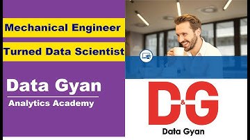 Mechanical Engineer Turned Data Scientist | DataGyan