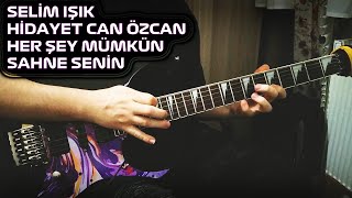 SELİM IŞIK - HİDAYET CAN ÖZCAN - Her Şey Mümkün (Sahne Senin 2) Resimi