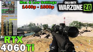 Call of Duty: WARZONE 2.0 | RTX 4060 Ti | Ryzen 7 5800X3D | 1440p - 1080p |  Max & Low Settings