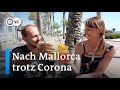 Mallorca trotz Corona: Die Deutschen kommen! | DW Reporter