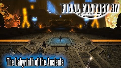 The Labyrinth of the Ancients - Crystal Tower Raid Series - Final Fantasy XIV: A Realm Reborn