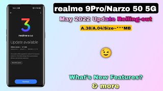 Realme 9Pro 5G/Narzo 50 5G May Update Rolling-out | Whats New Features | Rockoamit~??