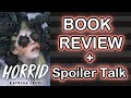 Horrid Book Review + Spoiler Talk | Book rambles