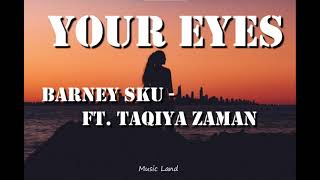 Barney Sku - Your eyes  ft. Taqiya Zaman Resimi