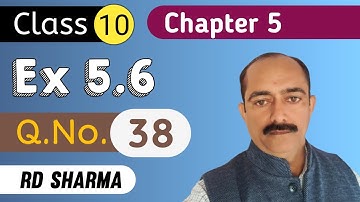 Class 10 Arithmetic Progression RD Sharma Exercise 5.6 Question 38
