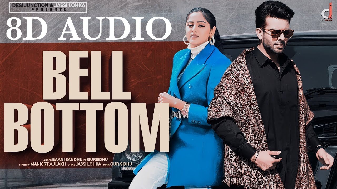 Bell Bottom 8D AUDIO  Baani Sandhu  Mankirt Aulakh  Latest Punjabi Song 2020  Latest 8D Songs