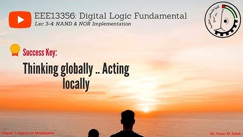 Lecture 3-4: NAND & NOR Implementation | PTC EEE13356 Digital Logic Fundamental