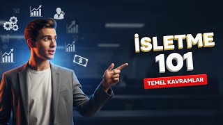 İşletme Bilimlerine Giriş Ünite 1 Temel Kavramlar Ata-Aöf