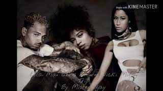 Ella Mai Feat Nicki Minaj, Chris Brown - Trip [Mashup]