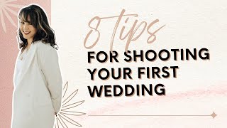 8 tips for shooting your first wedding