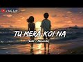 Tu Mera Koi Naрџ ћ Varun Dhawan Slwod Reverb New Love Song рџЋ Bollywood Song Lofi Relax Mglofi7 Tu Mera Koi Naрџ ћ Varun Dhawan Slwod Reverb New Love Song рџЋ Bollywood Song Lofi Relax Mglofi7