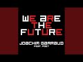 Miniature de la vidéo de la chanson We Are The Future (Galactic Rumble Remix)