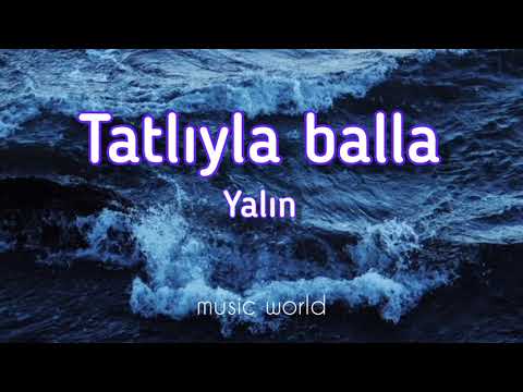 Yalın - Tatlıyla balla (lyrics)