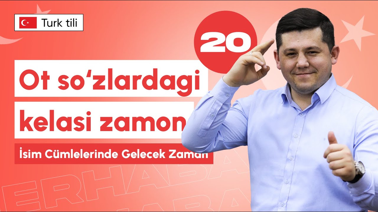 Ot so'zlardagi kelasi zamon| 20-dars | Turk tilini 0 dan o'rganish