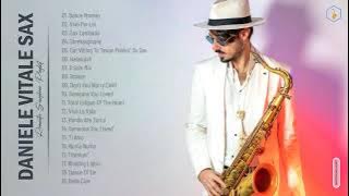 Daniele Vitale Sax Greatest Hits - The Best Of Daniele Vitale Sax  - Top Saxophone 2021