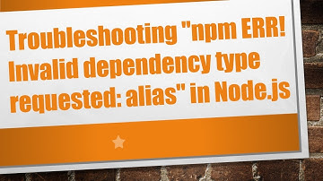 Troubleshooting "npm ERR! Invalid dependency type requested: alias" in Node.js