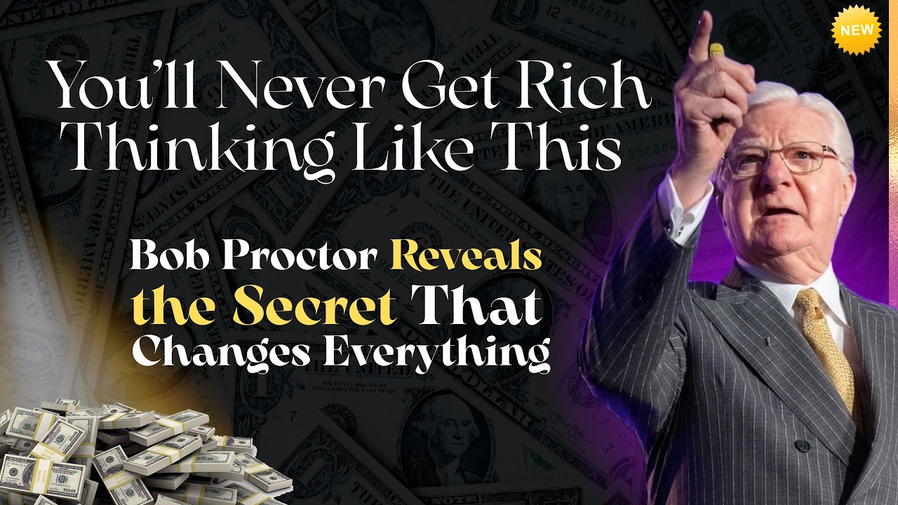 Bob Proctor Reveals the Wealth Secret Most People Miss