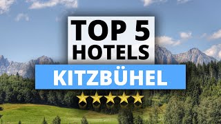Top 5 Hotels in Kitzbühel, Austria, Best Hotel Recommendations