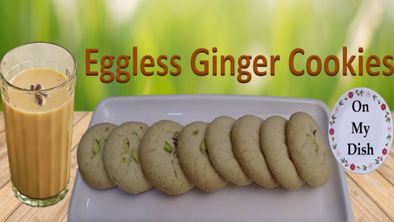 Eggless Ginger Cookies | Easy Simple & Tasty | Ginger Cookies at Home | On My Dish