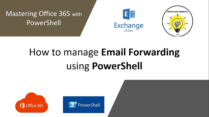 Mastering Office 365 with PowerShell - Session 11 | Manage mailbox forwarding using PowerShell