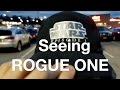 Seeing ROGUE ONE: A STAR WARS STORY