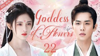 【ENG SUB】Goddess of Flowers  EP22 | The beauty is the prince's destiny | Ju Jingyi/ Zhang Ruoyun