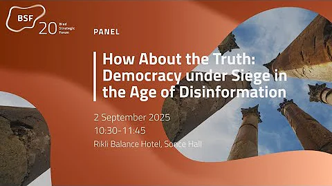 Bled Strategic Forum 2025 - How About the Truth: Democracy under Siege in the Age of Disinformation
