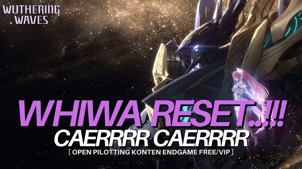 🔴【 WUTHERING WAVES 】BANSOS RESET...!! 