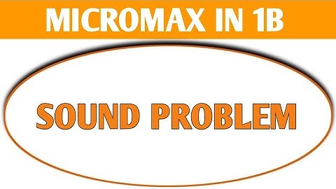 Micromax IN 1b speaker not working, how to fix speaker sound problem in Micromax IN 1b