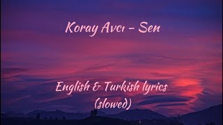 Koray Avcı - Sen / English translation / english & turkish lyrics (slowed)