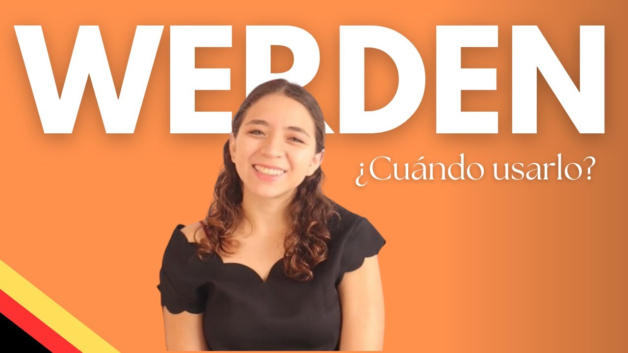 Cómo usar WERDEN en ALEMÁN