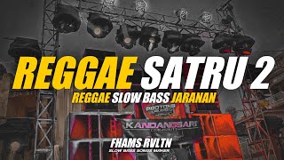 DJ Reggae Satru 2 Slow Bass Kroncong Fhams Revolution